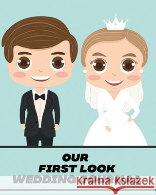 Our First Look Wedding Journal: Wedding Day Bride and Groom Love Notes Patricia Larson 9781649303738 Patricia Larson - książka