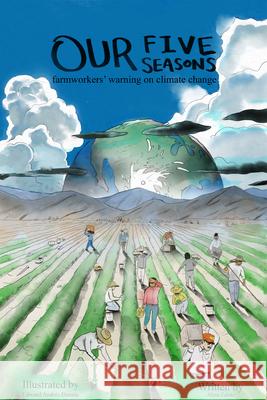 Our Five Seasons: Farmworker's Warning on Climate Change Alina Z?rate Edward Dennis 9781963667356 Books That Save Lives - książka