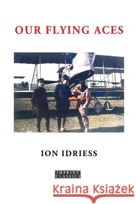 Our Flying Aces Ion Idriess 9781922698254 ETT Imprint - książka