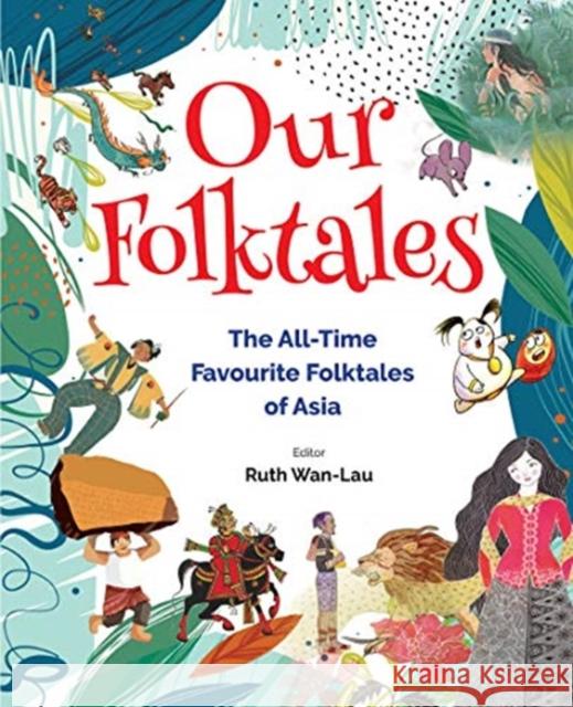 Our Folktales: The All-time Favourite Folktales From Asia  9789811226892 World Scientific Publishing Company - książka