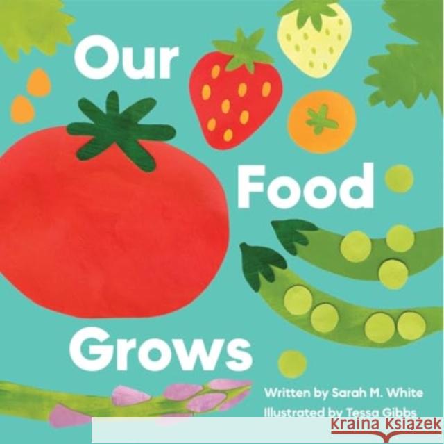 Our Food Grows Sarah M. White 9781685557775 Collective Book Studio - książka