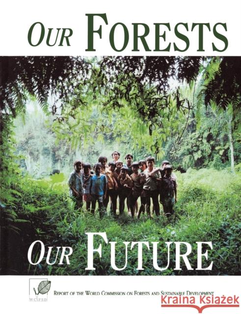 Our Forests, Our Future World Commission on Forestry and Sustain Ola Ullsten Emil Salim 9780521669566 Cambridge University Press - książka