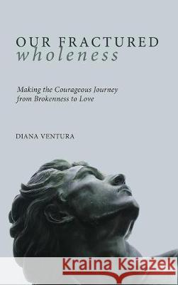 Our Fractured Wholeness Diana Ventura 9781498212267 Cascade Books - książka