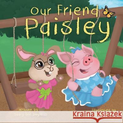 Our Friend Paisley Izzy Bean, Stacy Lee Doyle 9781733173803 Stacy L. Doyle - książka