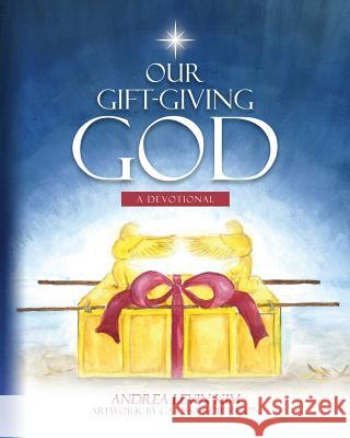 Our Gift-Giving God: A Devotional Andrea Levin Kim, Carissa Robertson 9781632962560 Lucid Books - książka