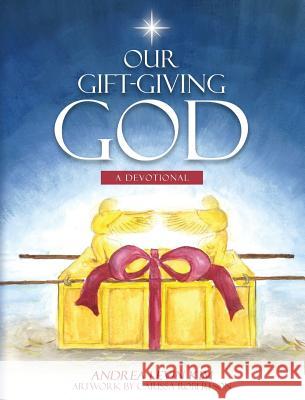 Our Gift-Giving God: A Devotional Andrea Levin Kim, Carissa Robertson 9781632963185 Lucid Books - książka