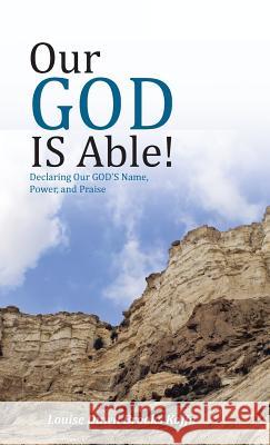 Our GOD IS Able!: Declaring Our GOD'S Name, Power, and Praise Koffa, Louise Duwli Brooks 9781512731439 WestBow Press - książka