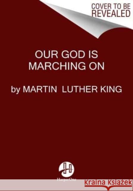 Our God Is Marching On Jr. Dr. Martin Luther King 9780063350991 HarperCollins - książka