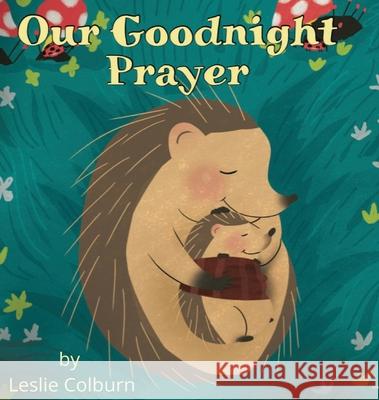 Our Goodnight Prayer Leslie Colburn 9780578321462 Cross My Heart Books - książka