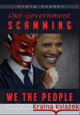 Our Government Scamming We the People Craig Snyder 9781938366543 Hancock Press - książka