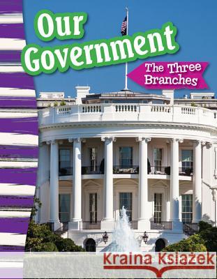 Our Government: The Three Branches Buchanan, Shelly 9781433373657 Teacher Created Materials - książka