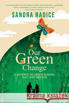 Our Green Change Sandra Radice 9781922850645 Shawline Publishing Group - książka
