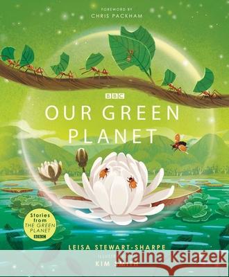 Our Green Planet Leisa Stewart-Sharpe Kim Smith Chris Packham 9781665972901 Beach Lane Books - książka