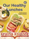Our Healthy Lunches: Book 18 Carole Crimeen Suzanne Fletcher 9781922516640 Knowledge Books