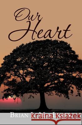 Our Heart Brian Maclearn 9781452822761 Createspace - książka