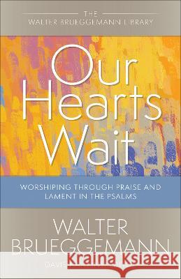 Our Hearts Wait Walter Brueggemann 9780664265892 Westminster John Knox Press - książka