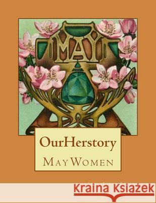 Our Herstory: May Women Susan Powers Bourne 9781502467157 Createspace Independent Publishing Platform - książka