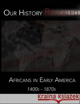 Our History Revealed: Africans in Early America Huldah Dauid Joyice Harris Alizah Yisrael 9781515128458 Createspace Independent Publishing Platform - książka