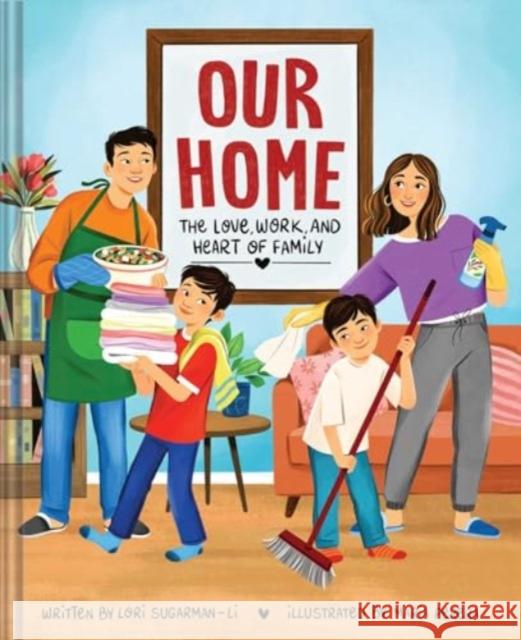 Our Home: The Love, Work, and Heart of Family Lori Sugarman-Li Mar?a Perera 9781685554286 Collective Book Studio - książka