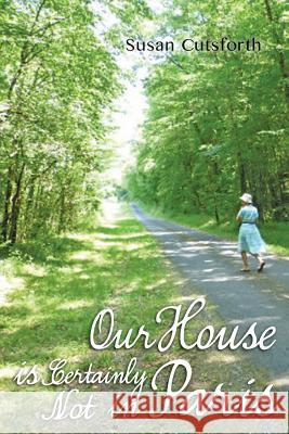 Our House Is Certainly Not in Paris Susan Cutsforth 9781922129482 Melbourne Books - książka