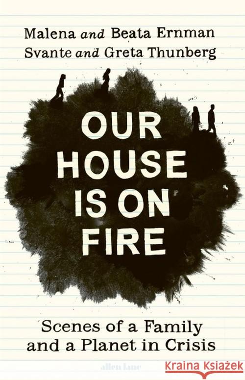 Our House is on Fire : Scenes of a Family and a Planet in Crisis  9780241446744 Allen Lane - książka