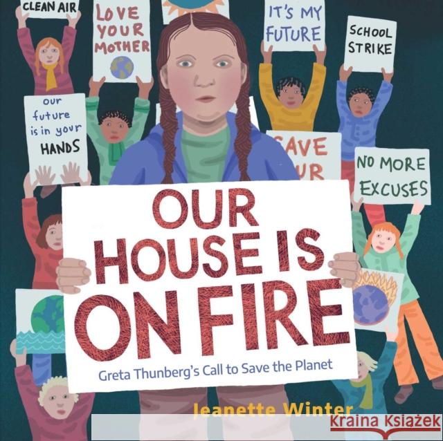 Our House Is on Fire: Greta Thunberg's Call to Save the Planet Jeanette Winter 9781534467781 Simon & Schuster - książka