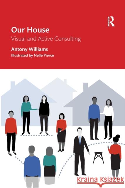 Our House: Visual and Active Consulting Antony Williams 9781032177144 Routledge - książka