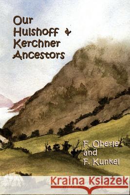 Our Hulshoff & Kerchner Ancestors Frank Oberle 9780692650578 Engenthal Press - książka