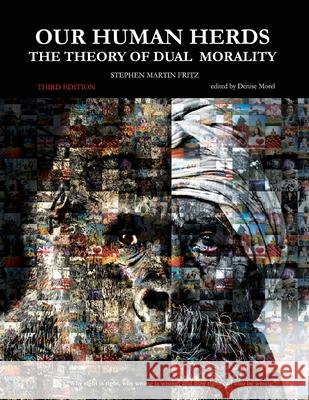 Our Human Herds: The Theory of Dual Morality Stephen Martin Fritz 9781662903021 Gatekeeper Press - książka