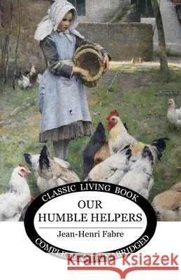 Our Humble Helpers Jean-Henri Fabre 9781761533860 Living Book Press - książka