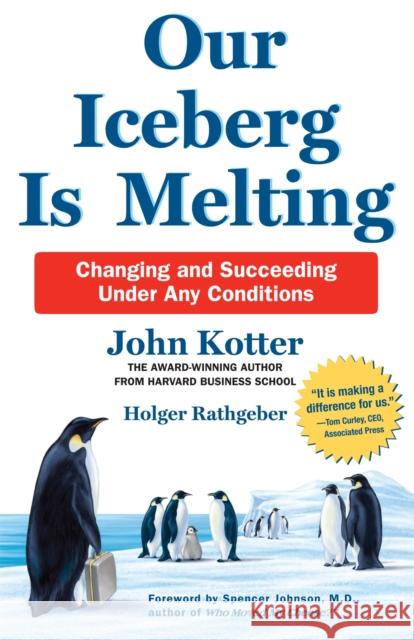Our Iceberg is Melting: Changing and Succeeding Under Any Conditions Kotter, John|||Rathgeber, Holger 9781509830114 Pan Macmillan - książka