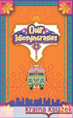 Our Idiosyncrasies Sanober H Irshad 9798518808553 Independently Published - książka
