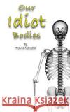 Our Idiot Bodies Travis Marsala 9781981185252 Createspace Independent Publishing Platform
