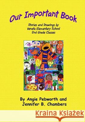 Our Important Book: Stories & Drawings by Mrs. Pebworth's 2nd Grade Class 2014 Angie Pebworth Jennifer B. Chambers Patricia Ann Edwards 9781499519549 Createspace - książka