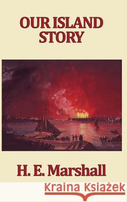 Our Island Story H E Marshall 9781515432388 SMK Books - książka