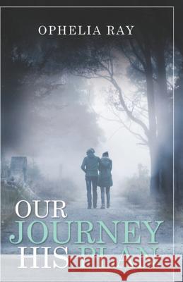 Our Journey His Plan Ophelia Ray 9781732444423 Aaron Publishing - książka