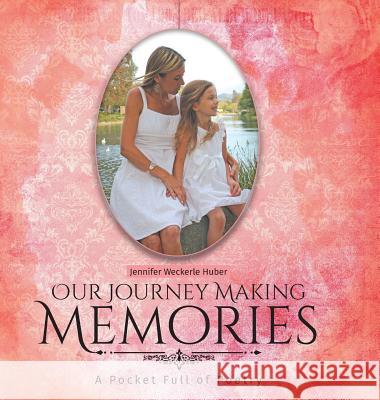 Our Journey Making Memories: A Pocket Full of Poetry Jennifer Weckerle Huber 9781525539596 FriesenPress - książka