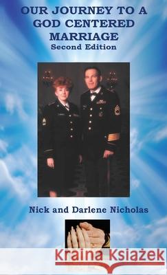 Our Journey to a God Centered Marriage Second Edition Nick Nicholas Darlene Nicholas 9781998014354 Success Publications - książka