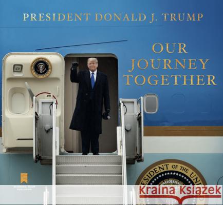 Our Journey Together Donald J. Trump 9781735503721 Winning Team Publishing - książka