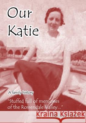 Our Katie: A Family History Christine Knights 9781291346510 Lulu.com - książka