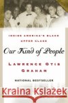 Our Kind of People: Inside America's Black Upper Class Lawrence Otis Graham 9780060984380 Harper Perennial