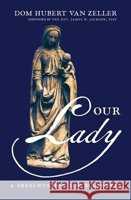 Our Lady: A Presentation for Beginners Dom Hubert Va Fr James Jackson 9781999472955 Arouca Press - książka