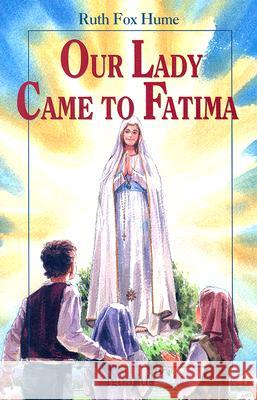 Our Lady Came to Fatima Ruth Fox Home Christopher J. Pelicano 9781586170370 Ignatius Press - książka