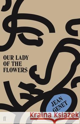 Our Lady of the Flowers M. Jean Genet 9780571340828 Faber & Faber - książka