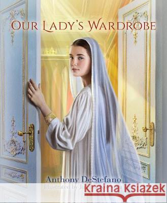 Our Lady's Wardrobe Anthony DeStefano 9781622826261 Sophia Institute Press - książka