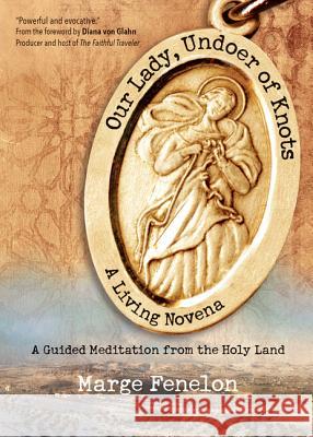 Our Ladyundoer of Knots Fenelon, Marge 9781594716300 Ave Maria Press - książka