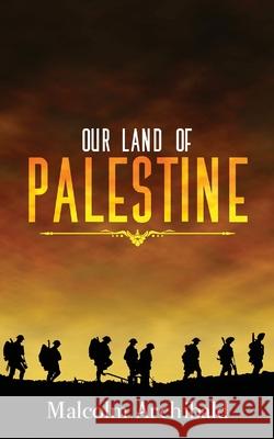 Our Land of Palestine Malcolm Archibald 9784867529188 Next Chapter - książka
