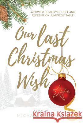 Our Last Christmas Wish Michael F. Combs 9780999675137 For the Human Spirit - książka