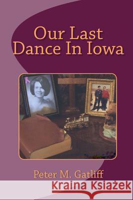 Our Last Dance In Iowa Shook, Tonya Holmes 9781442168282 Createspace - książka