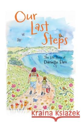 Our Last Steps Danielle Elm 9781919511818 Danielle ELM - książka